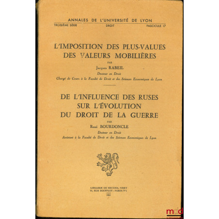 L?IMPOSITION DES PLUS-VALUES DES VALEURS MOBILIÈRES par J. Rabeil - DE L?INFLUENCE DES RUSES SUR L?ÉVOLUTION DU DROIT DE LA G...