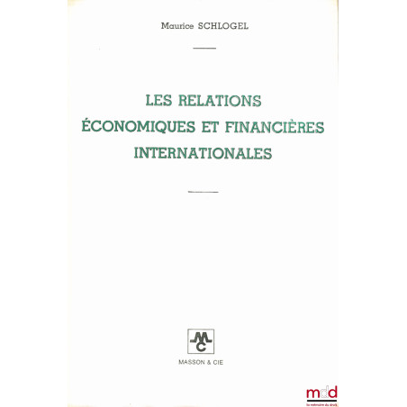 LES RELATIONS ÉCONOMIQUES ET FINANCIÈRES INTERNATIONALES