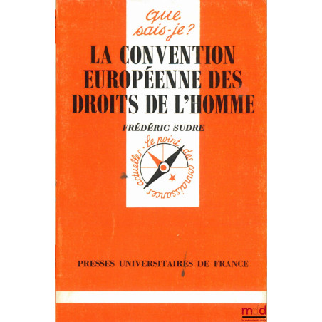 LA CONVENTION EUROPÉENNE DES DROITS DE L’HOMME, coll. Que sais-je?