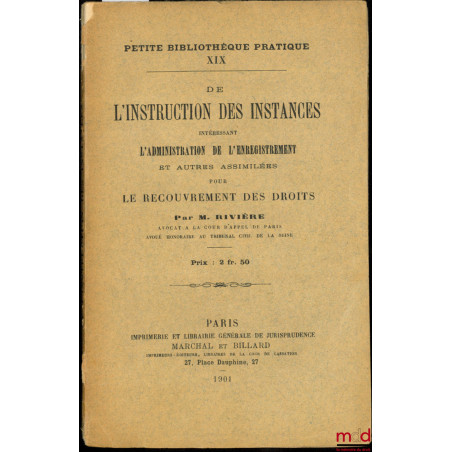 DE L?INSTRUCTION DES INSTANCES INTÉRESSANT L?ADMINISTRATION DE L?ENREGISTREMENT ET AUTRES ASSIMILÉES POUR LE RECOUVREMENT DES...