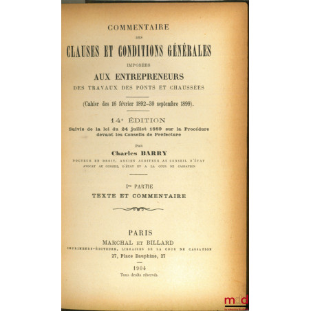 COMMENTAIRE DES CLAUSES ET CONDITIONS GÉNÉRALES IMPOSÉES AUX ENTREPRENEURS DES TRAVAUX DES PONTS ET CHAUSSÉES, (Cahier des 16...