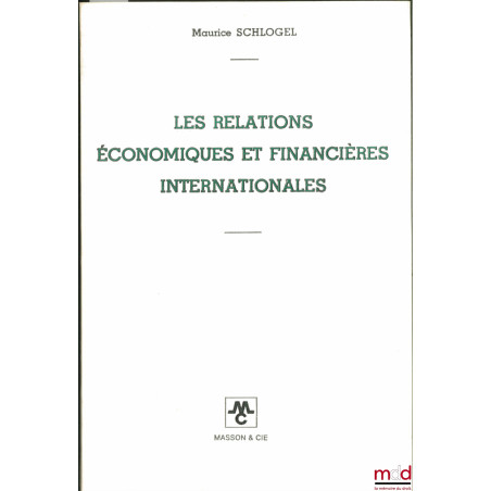 LES RELATIONS ÉCONOMIQUES ET FINANCIÈRES INTERNATIONALES