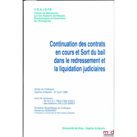 CONTINUATION DES CONTRATS EN COURS ET SORT DU BAIL DANS LE REDRESSEMENT ET LA LIQUIDATION JUDICIAIRES, Actes du Colloque Soph...