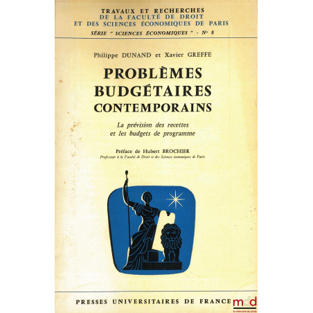 PROBLÈMES BUDGÉTAIRES CONTEMPORAINS. La prévision des recettes et les budgets de programme, Préface H. Brochier, coll. Travau...