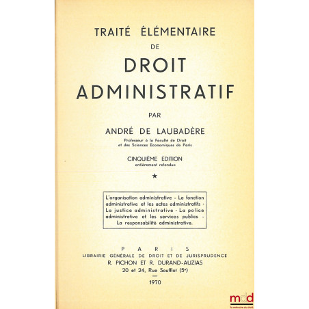 TRAITÉ ÉLÉMENTAIRE DE DROIT ADMINISTRATIF, t. 1 : L’Organisation administrative - La fonction administrative …, 5e éd. entièr...