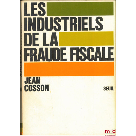 LES INDUSTRIELS DE LA FRAUDE FISCALE