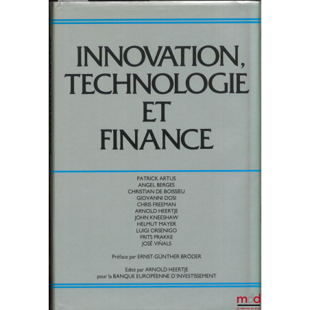 INNOVATION, TECHNOLOGIE ET FINANCE édité par M. Arnold HEERTJE pour la Banque européenne d’investissement