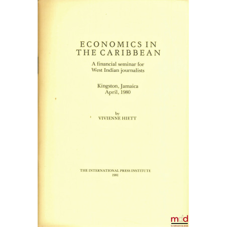 ECONOMICS IN THE CARIBBEAN, A financial seminar for West Indian journalists, Kingston, Jamaica, April 1980