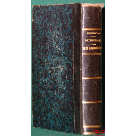 NOUVEAU DICTIONNAIRE RAISONNÉ DE LA TAXE EN MATIÈRE CIVILE, suivi du texte des tarifs en vigueur, 2e éd. considérablement aug...