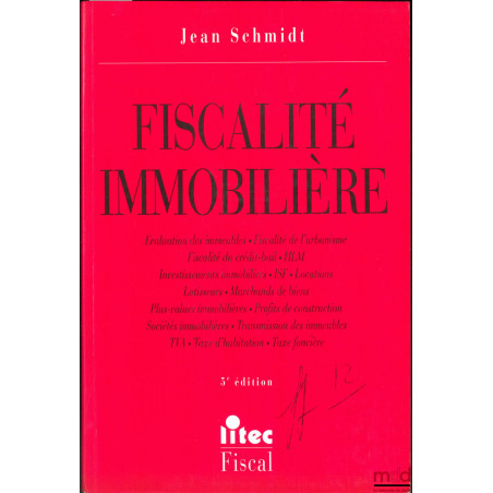 FISCALITÉ IMMOBILIÈRE, 5ème éd., coll. Litec Fiscal
