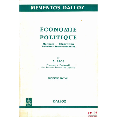 ÉCONOMIE POLITIQUE 2ème année : MONNAIE - RÉPARTITION - RELATIONS INTERNATIONALES, 3ème éd., coll. Mémentos Dalloz