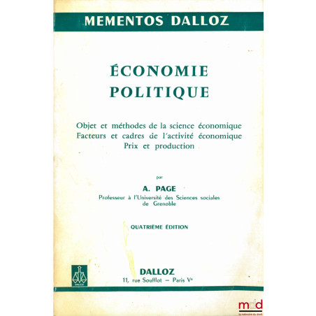 ÉCONOMIE POLITIQUE, 1ère année : OBJET ET MÉTHODES DE LA SCIENCE ÉCONOMIQUE. FACTEURS ET CADRES DE L?ACTIVITÉ ÉCONOMIQUE. PRI...