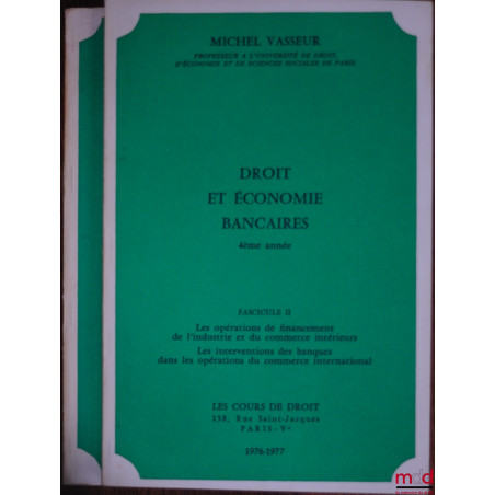 DROIT ET ÉCONOMIE BANCAIRES, cours de 4ème année 1976-1977, fasc. II : Les opérations de financement de l’industrie et du com...