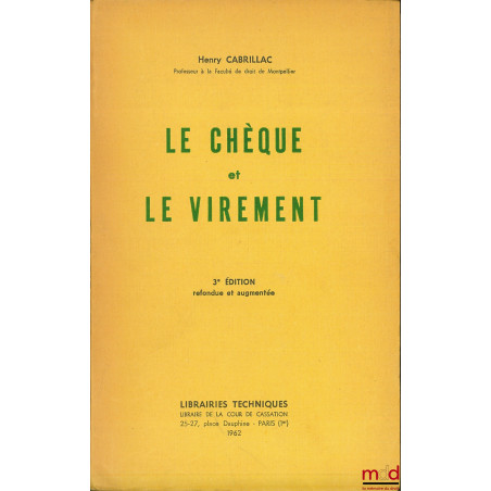 LE CHÈQUE ET LE VIREMENT, 3ème éd. refondue et augmentée