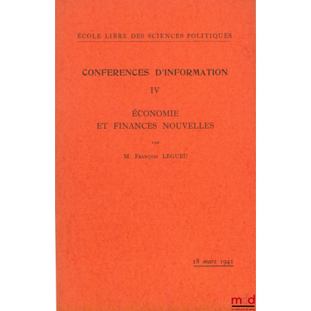 ÉCONOMIE ET FINANCES NOUVELLES, Conférence d’information n° IV de l’École libre des sciences politiques