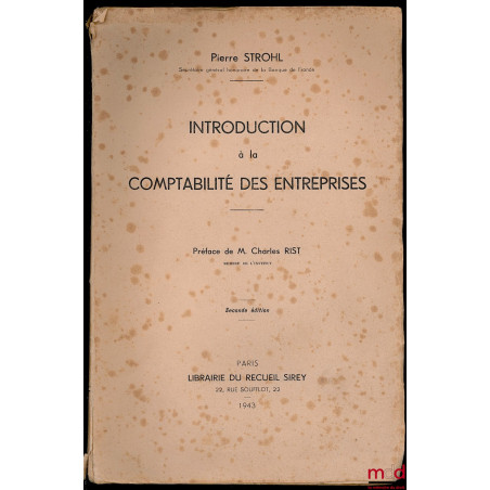INTRODUCTION À LA COMPTABILITÉ DES ENTREPRISES, 2ème éd., Préface de Charles Rist