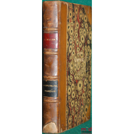 LA DIPLOMATIE FRANÇAISE VERS LE MILIEU DU XVIe SIÈCLE, d’après la correspondance de Guillaume Pellicier