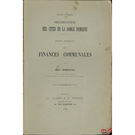 ORGANISATION DES CITÉS DE LA GAULE ROMAINE (Droit romain) ; DROIT FRANÇAIS DES FINANCES COMMUNALES