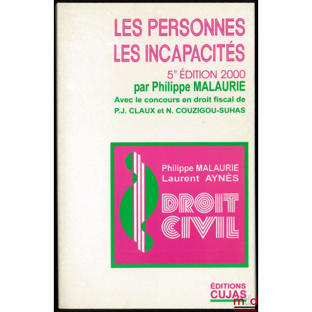 COURS DE DROIT CIVIL, LES PERSONNES - LES INCAPACITÉS, mise à jour au 15 sept. 1999, Avec le concours en droit fiscal de Pier...