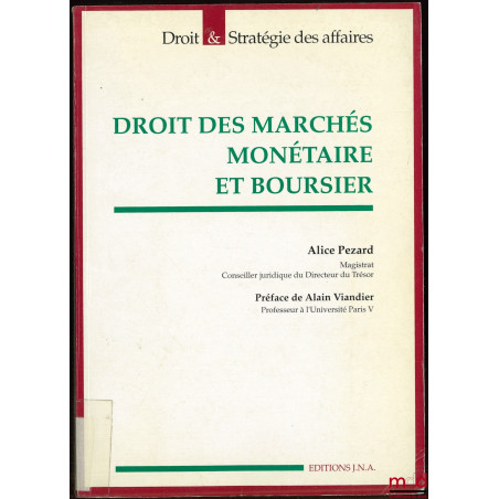 DROIT DES MARCHÉS MONÉTAIRE ET BOURSIER, coll. Droit & stratégie des affaires, Préface de Alain Viandier