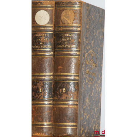 TRAITÉ DU CRÉDIT FONCIER, suivi d?un TRAITÉ DU CRÉDIT AGRICOLE ET DU CRÉDIT FONCIER COLONIAL contenant l?explication théoriqu...