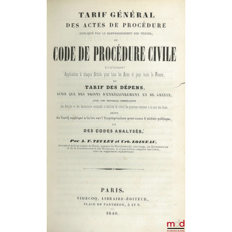 TARIF GÉNÉRAL DES ACTES DE PROCÉDURE EXPLIQUÉ PAR LE RAPPROCHEMENT DES TEXTES OU CODE DE PROCÉDURE CIVILE Contenant Applicati...