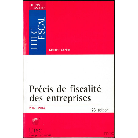 PRÉCIS DE FISCALITÉ DES ENTREPRISES, 26ème éd.