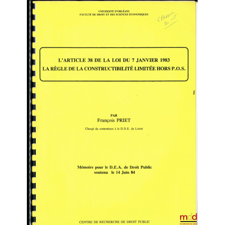 L?ARTICLE 38 DE LA LOI DU 7 JANVIER 1983, LA RÈGLE DE CONSTRUCTIBILITÉ LIMITÉE HORS P.O.S. , Mémoire pour le D.E.A. de Droit ...
