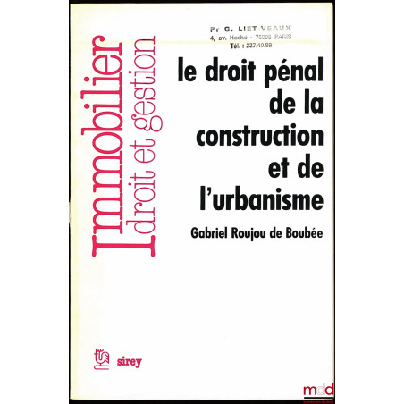 LE DROIT PÉNAL DE LA CONSTRUCTION ET DE L’URBANISME, coll. Immobilier droit de gestion