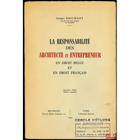 LA RESPONSABILITÉ DES ARCHITECTE ET ENTREPRENEUR EN DROIT BELGE ET EN DROIT FRANÇAIS, 2ème éd. remaniée