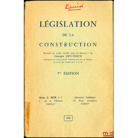 LÉGISLATION DE LA CONSTRUCTION de 1960 à 1968 et 1970, 1972 , recueil de textes établi par le Service Juridique de Conseil Su...