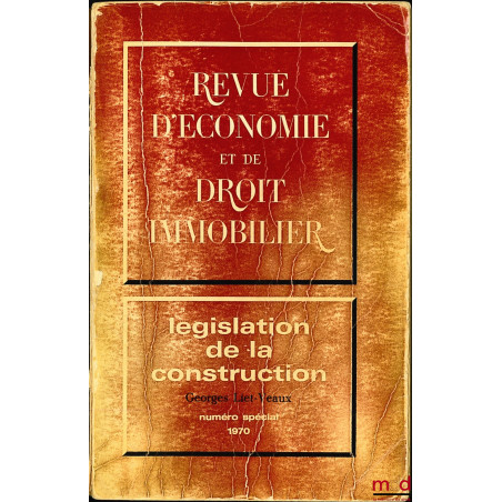 LÉGISLATION DE LA CONSTRUCTION de 1960 à 1968 et 1970, 1972 , recueil de textes établi par le Service Juridique de Conseil Su...
