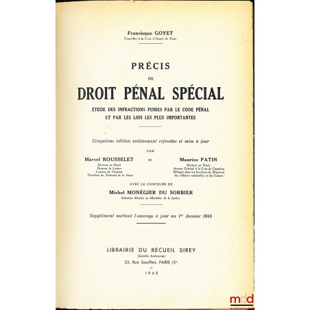PRÉCIS DE DROIT PÉNAL SPÉCIAL, ÉTUDE DES INFRACTIONS PUNIES PAR LE CODE PÉNAL ET PAR LES LOIS LES PLUS IMPORTANTES, 5e éd. en...