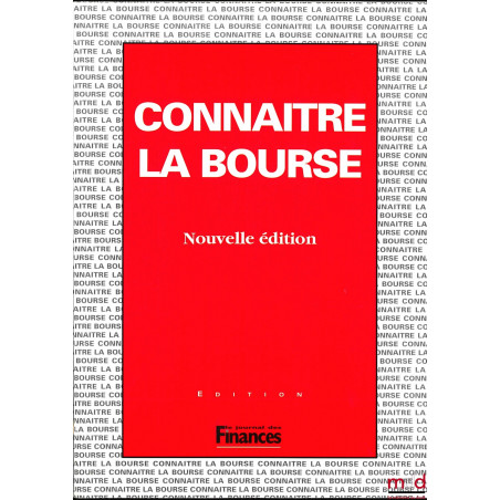 CONNAÎTRE LA BOURSE, Nouvelle éd.