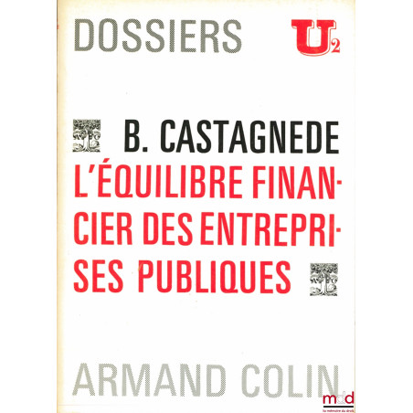 L’ÉQUILIBRE FINANCIER DES ENTREPRISES PUBLIQUES, Dossiers U2