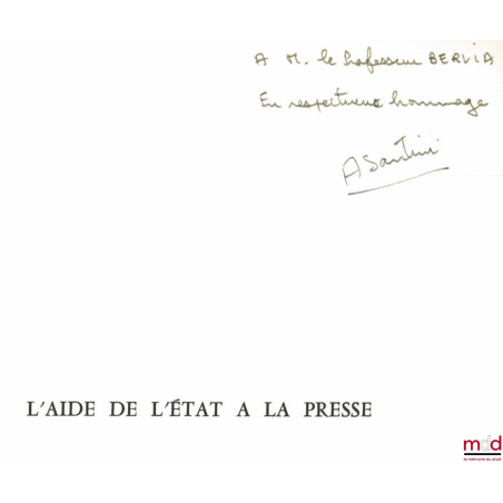 L’AIDE DE L’ÉTAT À LA PRESSE, Préface de Claude-Albert Colliard, coll. Travaux et recherches de la faculté de droit et des Sc...