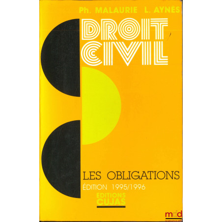 COURS DE DROIT CIVIL, t. VI : LES OBLIGATIONS, 6e éd. mise à jour le 1er juillet 1995