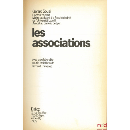 LES ASSOCIATIONS, avec la collaboration pour le droit fiscal de Bernard Thévenet, manuel Dalloz de Droit usuel