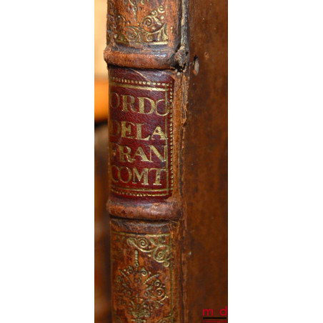 SUITE DU RECUEIL DES ÉDITS ET ORDONNANCES DE LA FRANCHE-COMTÉ, DE BOURGONGNE, Contenant le dispositif de tous les Édits & Reg...