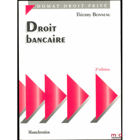 DROIT BANCAIRE, 2èmeéd., coll. Domat Droit privé