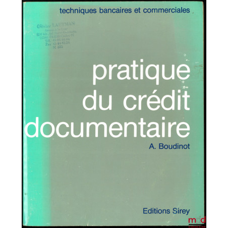 PRATIQUE DU CRÉDIT DOCUMENTAIRE, coll. Techniques bancaires et commerciales