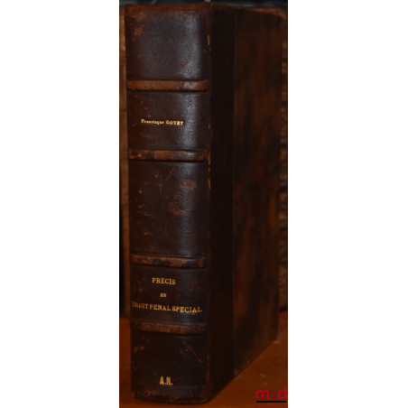 PRÉCIS DE DROIT PÉNAL SPÉCIAL, ÉTUDE DES INFRACTIONS PUNIES PAR LE CODE PÉNAL ET PAR LES LOIS LES PLUS IMPORTANTES, 5ème éd. ...