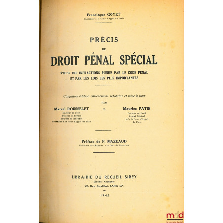 PRÉCIS DE DROIT PÉNAL SPÉCIAL, ÉTUDE DES INFRACTIONS PUNIES PAR LE CODE PÉNAL ET PAR LES LOIS LES PLUS IMPORTANTES, 5ème éd. ...