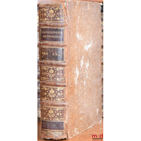 ENCYCLOPEDIANA ou DICTIONNAIRE ENCYCLOPÉDIQUE DES ANA. Contenant ce qu?on a pu recueillir de moins connu ou de plus curieux p...