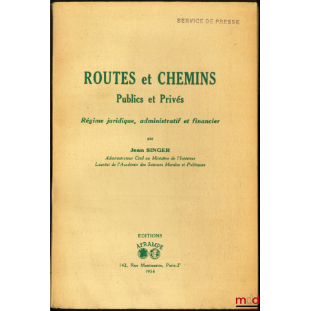 ROUTES ET CHEMINS PUBLICS ET PRIVÉS, Régime Juridique, Administratif et Financier