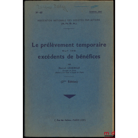 LE PRÉLÈVEMENT TEMPORAIRE SUR LES EXCÉDENTS DE BÉNÉFICES, A.N.S.A. (Association Nationale des Sociétés par Actions), n° 43/19...