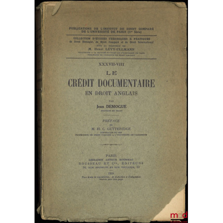 LE CRÉDIT DOCUMENTAIRE EN DROIT ANGLAIS, Préface de M. H. C. Guitteridge, Publications de l?Institut de droit comparé de l?Un...