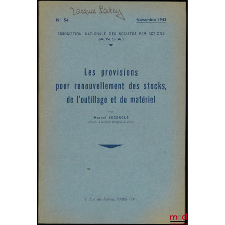 LES PROVISIONS POUR RENOUVELLEMENT DES STOCKS, DE L?OUTILLAGE ET DU MATÉRIEL, Association Nationale des Sociétés par Actions,...