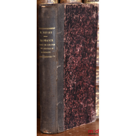 LA FRANCE SOUS LE RÉGIME DU SUFFRAGE UNIVERSEL, Bibl. d’Histoire illustrée