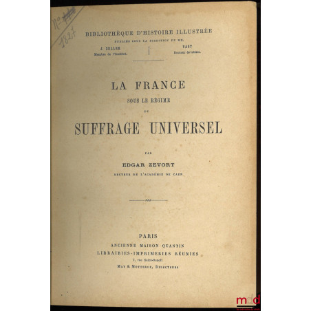 LA FRANCE SOUS LE RÉGIME DU SUFFRAGE UNIVERSEL, Bibl. d’Histoire illustrée